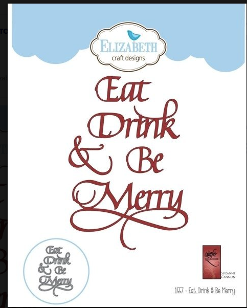 Elizabeth Craft Designs Eat Drink & Be Merry Die